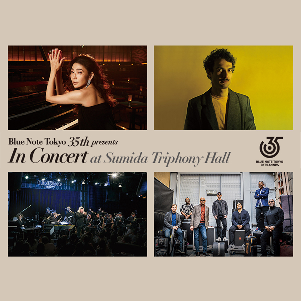 BLUE NOTE TOKTYO 35th presents In Concert at Sumida Triphony Hall